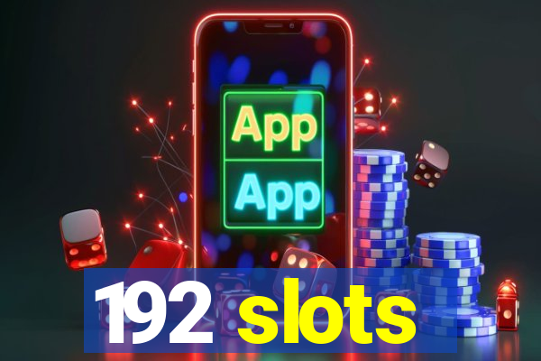 192 slots